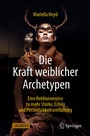 Cover: Die Kraft weiblicher Archetypen - Springer