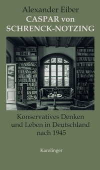 Abbildung von: Caspar von Schrenck-Notzing - Karolinger Verlag