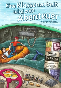 Abbildung von: Eine Klassenarbeit wird zum Abenteuer - Verlag WPA Rüster