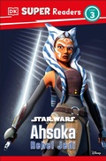 Cover: DK Super Readers Level 3 Star Wars Ahsoka Rebel Jedi - DK Children