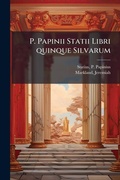 Cover: P. Papinii Statii Libri quinque Silvarum - Hutson Street Press