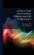 Cover: A Space-time Functional Formalism for Turbulence - Hutson Street Press