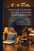 Cover: Strategic Levers to Enable E-business Transformations - Hutson Street Press