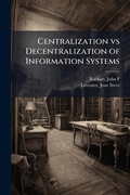 Cover: Centralization vs Decentralization of Information Systems - Hutson Street Press