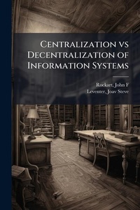 Enlarge image Cover: Centralization vs Decentralization of Information Systems - Hutson Street Press