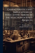 Cover: Characteristics and Implications of Forecasting Errors in the Selection of R & D Projects - Hutson Street Press