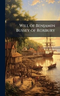 Abbildung von: Will of Benjamin Bussey of Roxbury - Hutson Street Press