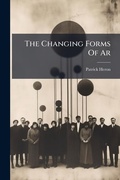 Cover: The Changing Forms Of Ar - Hutson Street Press