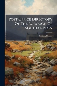 Abbildung von: Post Office Directory Of The Borough Of Southampton - Hutson Street Press