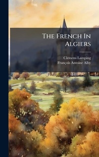 Enlarge image Cover: The French In Algiers - Hutson Street Press