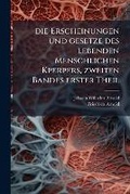 Cover: Die Erscheinungen und gesetze des lebenden Menschlichen Kperpers, zweiten Bandes erster Theil - Hutson Street Press