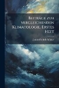 Abbildung von: Beitraege zur vergleichenden Klimatologie, Erstes Heft - Hutson Street Press