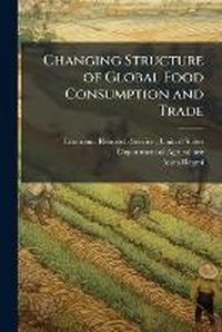Enlarge image Cover: Changing Structure of Global Food Consumption and Trade - Hutson Street Press