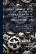 Cover: Selecting a Software Engineering Methodology Using Multiobjective Decision Analysis - Hutson Street Press