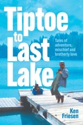 Cover: Tiptoe to Last Lake - FriesenPress