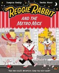 Enlarge image Cover: Reggie Rabbit and the Metro Mice - Oxford Children's