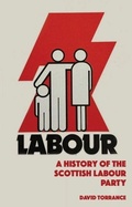 Cover: A History of the Scottish Labour Party - Edinburgh University Press