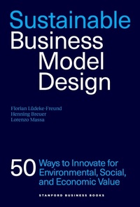 Enlarge image Cover: Sustainable Business Model Design - Stanford Business Books,US
