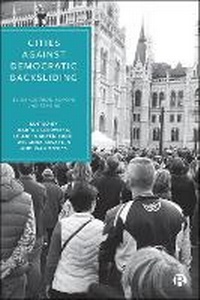 Abbildung von: Cities Against Democratic Backsliding - Bristol University Press