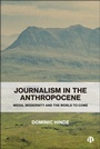 Cover: Journalism in the Anthropocene - Bristol University Press
