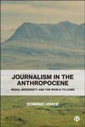 Cover: Journalism in the Anthropocene - Bristol University Press
