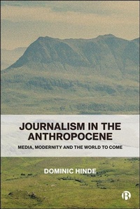 Enlarge image Cover: Journalism in the Anthropocene - Bristol University Press