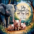 Cover: Why Elephants Cry and Pigs Sing - Living in Wellness Pty Ltd