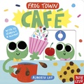 Cover: Frog Town: Cafe - Nosy Crow Ltd