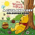 Cover: Disney Winnie the Pooh: A Cute and Cosy Colouring Book - Bonnier Books Ltd