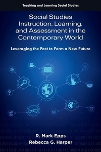 Enlarge image Cover: Social Studies Instruction, Learning, and Assessment in the Contemporary World - Emerald Publishing Limited