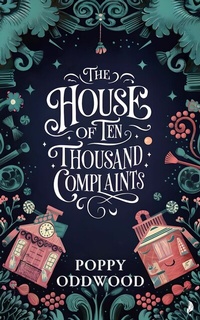 Abbildung von: The House of Ten Thousand Complaints - Malu Me Limited