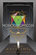 Cover: MONOCHROMICON: The Complete Monochrome Trilogy - Todd Keisling