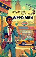 Cover: How Not to Find Your Local Weed-Man (The Absurdities Anthology) - Writing for the World Press