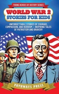 Cover: World War 2 Stories for Kids - Pathways Press