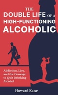 Bild: The Double Life of a High-Functioning Alcoholic - Hidden Alpha Capital LLC