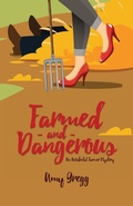 Cover: Farmed and Dangerous - Fox Pointe Publishing, LLP