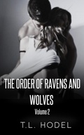 Cover: The Order Of Ravens And Wolves Volume 2 - T.L. Hodel