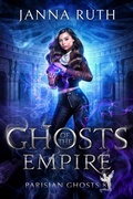 Cover: Ghosts of the Empire (Parisian Ghosts, #8) - Janna Ruth