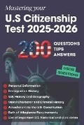 Cover: 200 Questions, Tips and Answers to Mastering your U.S Citizenship Test 2025-2026 - Francois Martin