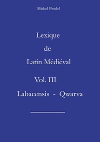 Abbildung von: Lexique de Latin Médiéval Vol. III  Labacensis - Qwarva - BoD - Books on Demand