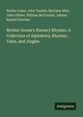 Cover: Mother Goose's Nursery Rhymes. A Collection of Alphabets, Rhymes, Tales, and Jingles - Antigonos Verlag