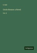 Cover: Uncle Horace: a Novel - Antigonos Verlag