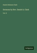 Cover: Sermons by Rev. Daniel A. Clark - Antigonos Verlag