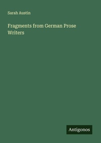 Enlarge image Cover: Fragments from German Prose Writers - Antigonos Verlag
