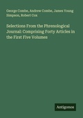 Cover: Selections From the Phrenological Journal: Comprising Forty Articles in the First Five Volumes - Antigonos Verlag