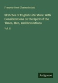 Cover: Sketches of English Literature: With Considerations on the Spirit of the Times, Men, and Revolutions - Antigonos Verlag