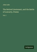 Cover: The Retired Lieutenant, and the Battle of Loncarty, Poems - Antigonos Verlag