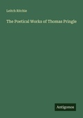Cover: The Poetical Works of Thomas Pringle - Antigonos Verlag