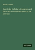 Cover: Electricity: Its Nature, Operation, and Importance in the Phenomena of the Universe - Antigonos Verlag