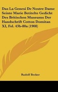 Cover: Das La Genesi de Nostre Dame Seinte Marie Betitelte Gedicht Des Britischen Museums Der Handschrift Cotton Domitan XI, Fol. 43b-80a (1908) - Kessinger Publishing